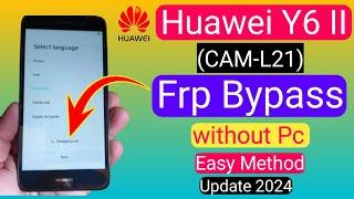 Huawei Y6 II FRP bypass,Cam-L21 FRP bypass,No PC required,2024 update,Mobile-only method,Easy FRP