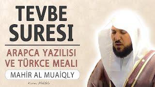 Tevbe suresi anlamı dinle Mahir al Muaiqly (Tevbe suresi arapça yazılışı okunuşu ve meali)