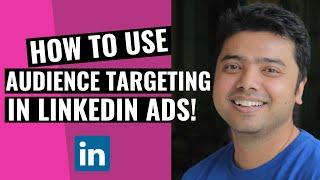 Learn How To Use Audience Targeting In LinkedIn Ads!