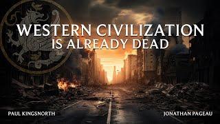 Western Civilization Is Already Dead - with Paul Kingsnorth