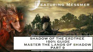 Elden Ring Shadow of the Erdtree 100% Guide: Master The Lands of Shadow (Featuring Messmer) - Part 9