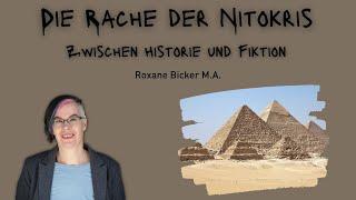 "Die Rache der Nitokris - Zwischen Historie und Fiktion" von Roxane Bicker M.A.
