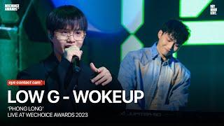 [Eye Contact Cam] WOKEUP x LOW G - PHONG LONG | Live at WeChoice Awards 2023