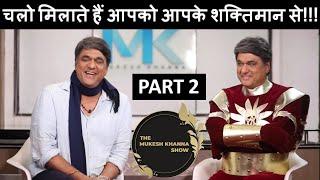 #12 Meet Shaktimaan - Part 2  || The Mukesh Khanna Show ||