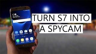 How To Turn Samsung Galaxy S7 Into A Spy Camera