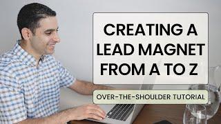 Creating a lead magnet from A to Z (over-the-shoulder tutorial)