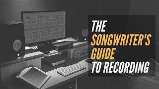 The Songwriter's Guide To Recording - RecordingRevolution.com