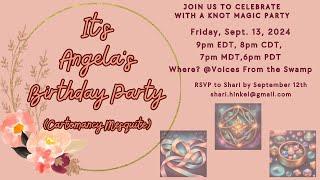 It’s Cartomancy Mesquite’s (aka Angela) Birthday! And We Are Throwing a Knot Magic Party!