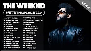 The Weeknd Songs Playlist 2024 - The Best Of The Weeknd - Greatest Hits Full Album 2024 (Lyrics)