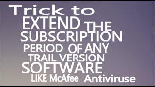 TRICK to Extend the SUBSCRIPTION PERIOD of any TRIAL VERSION SOFTWARE  for lifetime