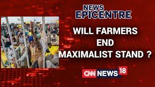 Will The Farmers End Their Maximalist Stand ? | News Epicentre With Marya Shakil | CNN News18