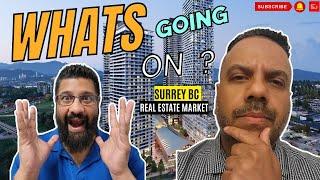 Surrey BC Real Estate Market (Whats Going On)