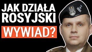 Ppłk rez. Maciej Korowaj o rosyjskim wywiadzie: Krym, Donbas, inwazja, rekrutacja, skuteczność