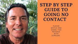 STEP BY STEP GUIDE TO GOING NO CONTACT