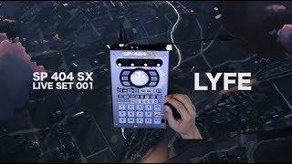 SP 404 SX LIVE SET 001 - LYFE