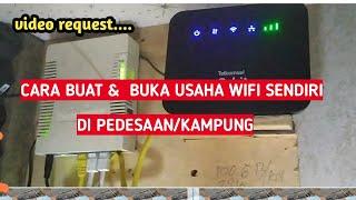 video request: Cara Buat Usaha Wifi Voucheran Sendiri  Di Pedesaan