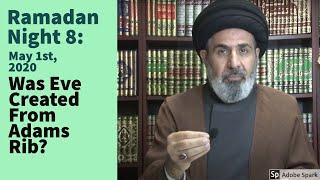 Was Eve Created From Adams Rib? | Dr. Sayed Mostafa Al-Qazwini | Ramadan 8,1441