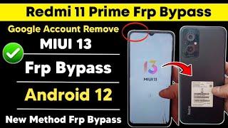 Redmi 11 Prime Frp Android 12 MIUI 13 | Mi 11 Prime Google Account Remove Without PC | New Method 