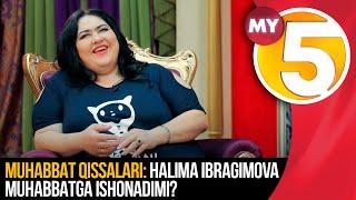 Muhabbat qissalari: Halima Ibragimova muhabbatga ishonadimi?