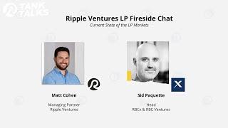 Ripple Ventures LP Fireside Chat w/ Sid Paquette (Group Head of RBC Ventures)