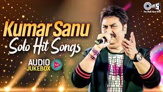 Kumar Sanu Solo Hit Songs | 90s Superhit Hindi Romantic Songs | Sadabahar Song | Hindi Songs Jukebox