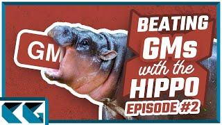 Beating GMs with the HIPPO DEFENSE | EPISODE 2