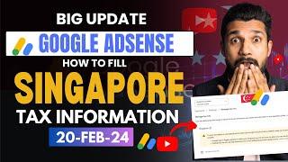 AdSense Update :-How To Fill Singapore Tax Info In Google AdSense
