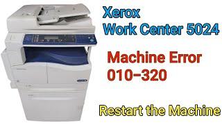 Xerox WorkCenter 5024 Machine Error 010-320