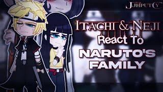 ||•Itachi & Neji React To Naruto's Family•|| [JJHPUTCY] Pt.2 ||Gacha Nox||