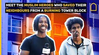 Meet the Muslim heroes who saved their neighbours from a burning tower block
