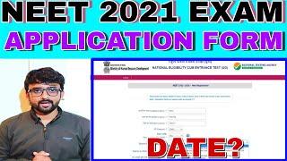 NEET 2021 EXAM APPLICATION FORM DATE?