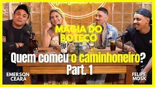 Emerson Ceará- A costureira e o caminhoneiro - Part.1 (A magia do buteco)