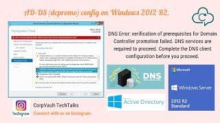 Windows 2012 R2 - AD-DS (dcpromo) & DNS error verification of prerequisites for DC promotion failed.