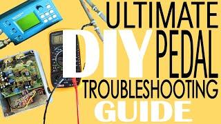 The Ultimate Guide to Troubleshooting Pedals | DIY Guitar Pedals