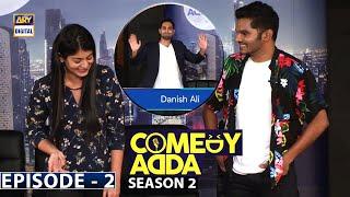 Comedy Adda Season 2 Episode 2 | Danish Ali | ARY Digital