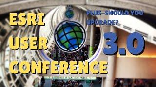 Esri User Conference 2022 and ArcGIS Pro 3.0