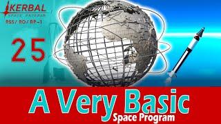 A Very Basic Space Program | Episode 25 | KSP RSS/RO/RP-1