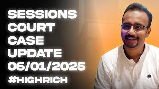 #55 : Sessions Court Update (06-01-2025)- #HighRich 