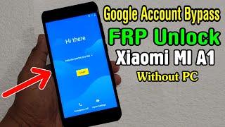 Xiaomi MI A1 FRP Unlock or Google Account Bypass Easy Trick Without PC