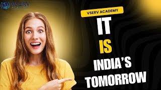 IT is India’s Tomorrow | Vserv Academy | Plan Big Dreams