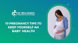 Pregnancy Care Tips and Tricks by Dr Hina Sheikh - Gynecologist in Ras Al Khaimah, UAE