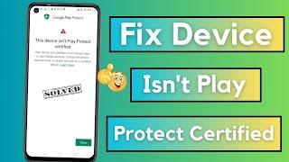 This Device isn't Play Protect Certified || How to Fix Device isn't Play Protect Certified || 2024