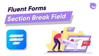 Present your Online Form in an organized way with Section Break field | WP Fluent Forms