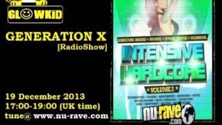 GL0WKiD pres. 'Intensive Hardcore Vol.2 Showcase" @ Nu-Rave Radio - 19Dec2013