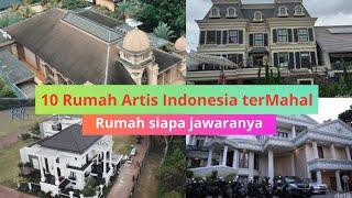 10 Rumah termahal milik Artis Indonesia//Rumah siapa yang termahal