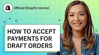 How to accept payments for Draft orders || Shopify Help Center