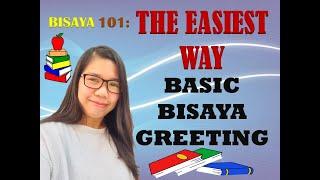 [LESSON 1] Learn Basic Bisaya Greetings| How To Speak Bisaya Language|Easy Lessons|2020