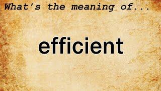 Efficient Meaning | Definition of Efficient