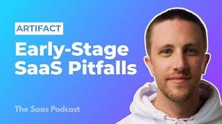 368: Artifact: Overcoming Early-Stage SaaS Scaling Pitfalls