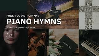 PIANO HYMNS | Peaceful Piano Hymns | 2 HOURS (No Ads) | Relaxation, Meditation, Prayer, and Study